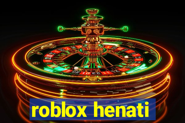 roblox henati